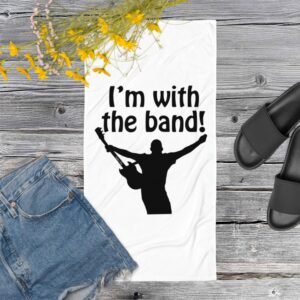 I'm With The Band! Towel