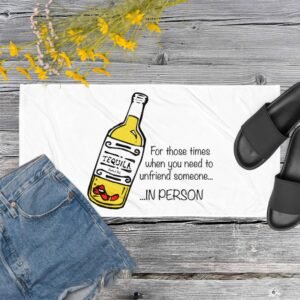 Tequila, for when you need to unfriend someone in person, Towel
