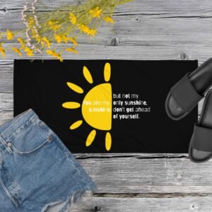 You Are My Sunshine, Towel