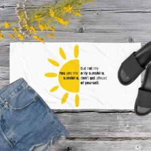 You Are My Sunshine, Towel