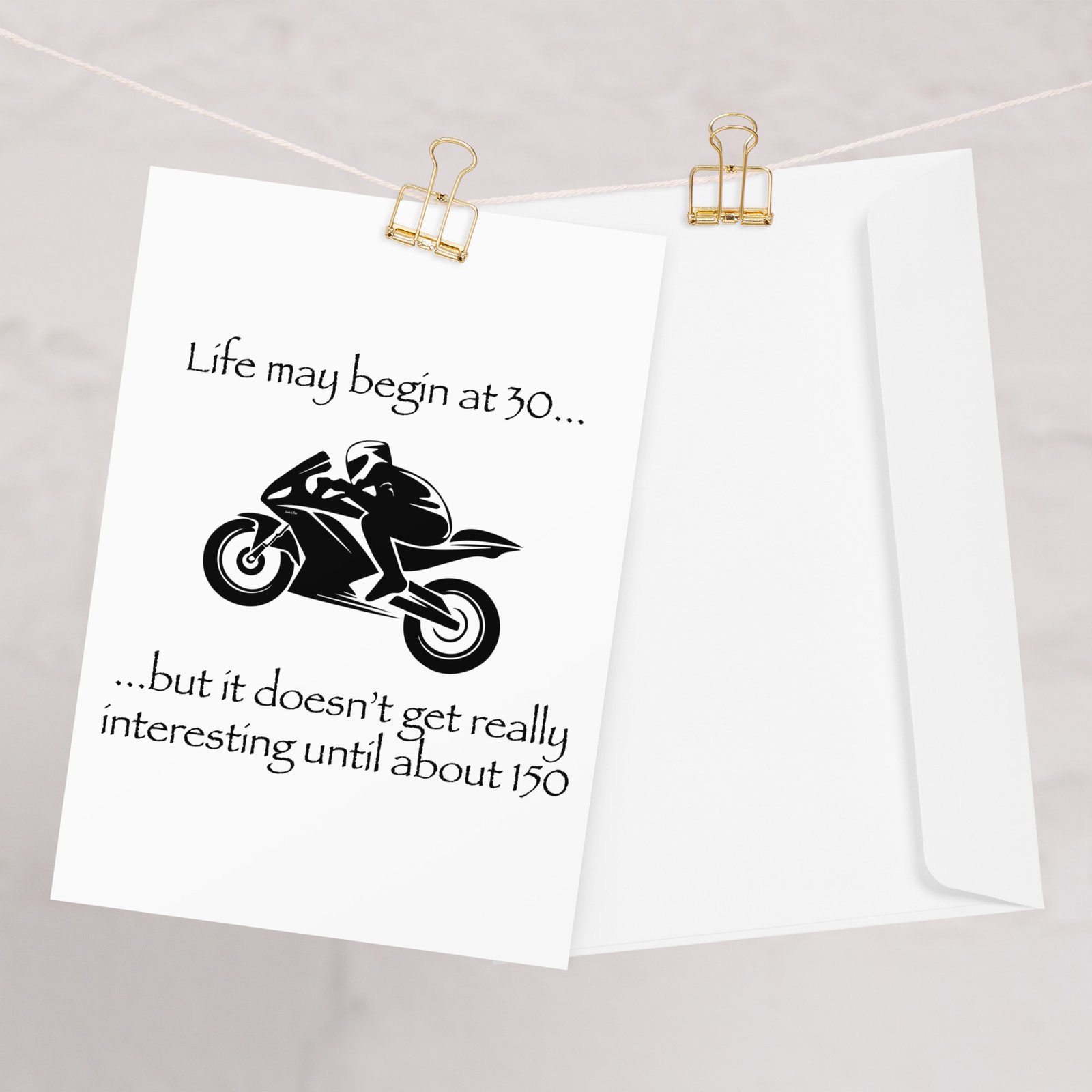 Life may begin at 30… but it doesn’t get really interesting until about 150, Greeting card