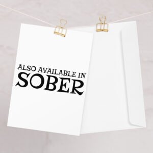 Also Available In Sober Greeting card