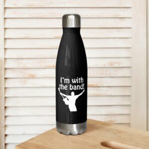 I'm With The Band! Stainless steel water bottle