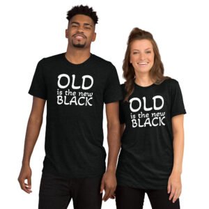 Old Is The New Black, Short sleeve t-shirt