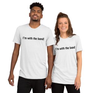 I'm With The Band! Short sleeve t-shirt