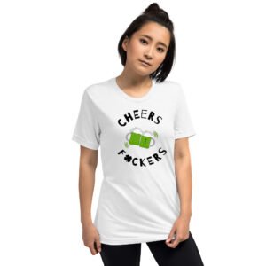 Cheers F*ckers Short sleeve t-shirt