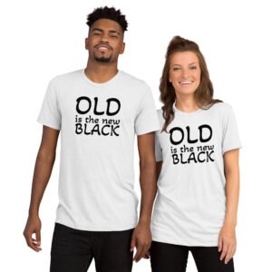 Old Is The New Black, Short sleeve t-shirt
