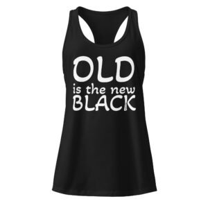Old Is The New Black, Women’s fitted racerback tank top