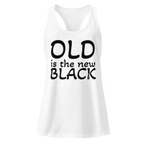 Old Is The New Black, Women’s fitted racerback tank top