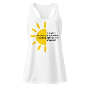 You Are My Sunshine, Women’s fitted racerback tank top
